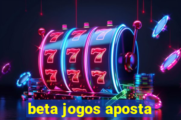 beta jogos aposta