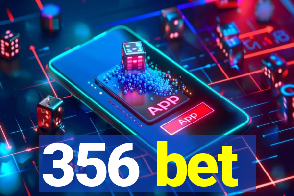 356 bet