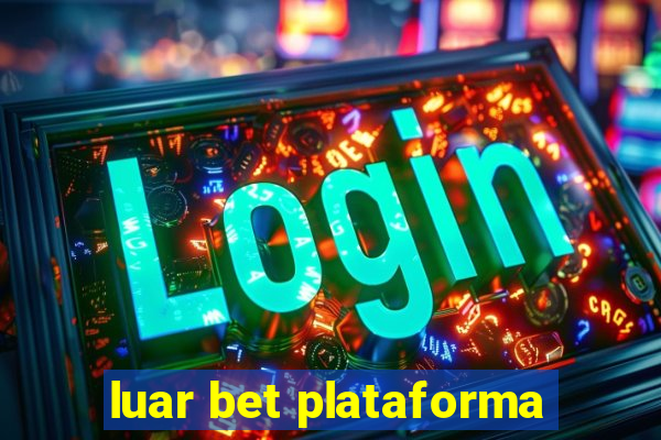 luar bet plataforma