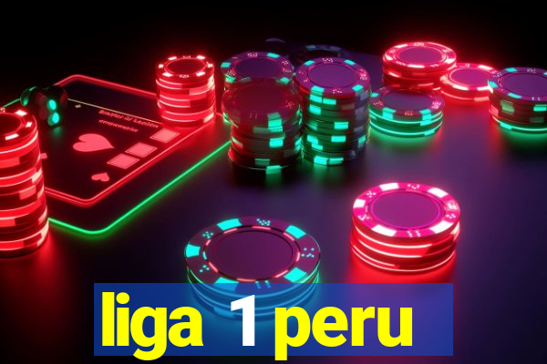 liga 1 peru