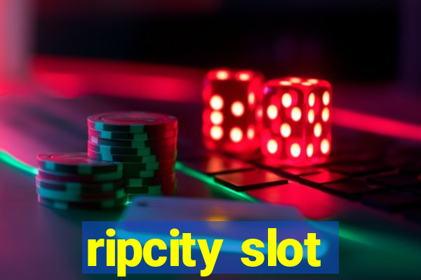 ripcity slot