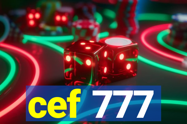 cef 777