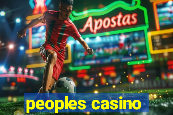 peoples casino