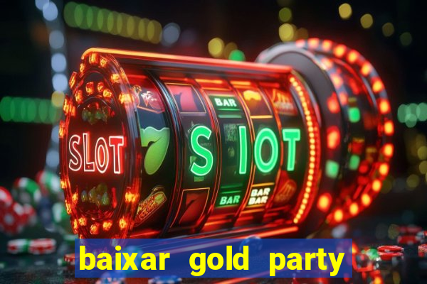 baixar gold party - slots