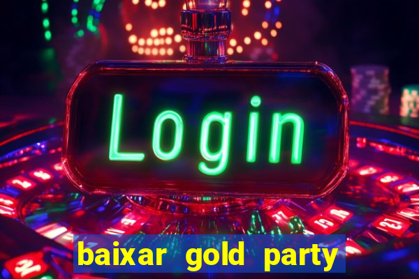 baixar gold party - slots