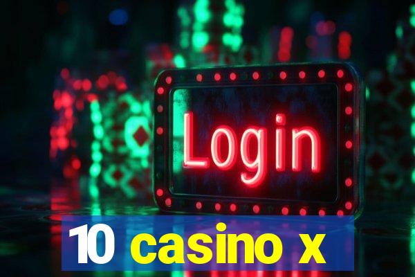 10 casino x