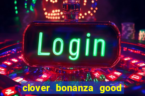 clover bonanza good luck slot online