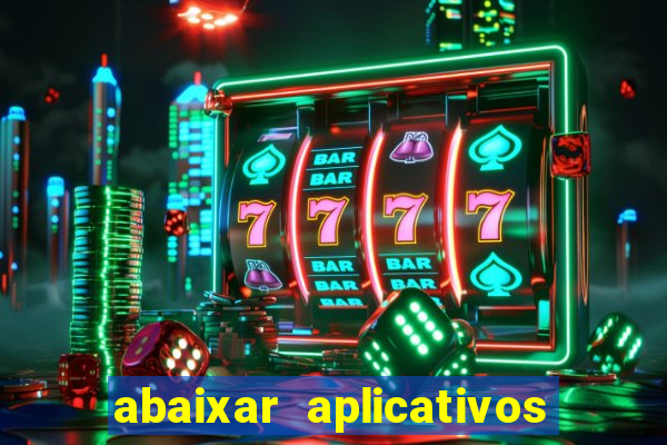 abaixar aplicativos de jogos