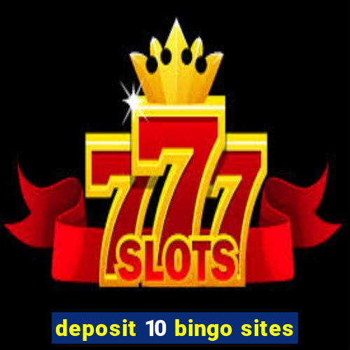 deposit 10 bingo sites