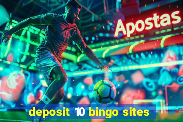 deposit 10 bingo sites