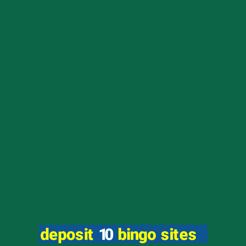 deposit 10 bingo sites