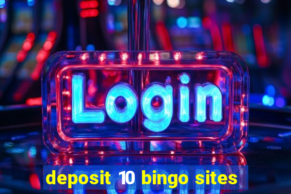 deposit 10 bingo sites