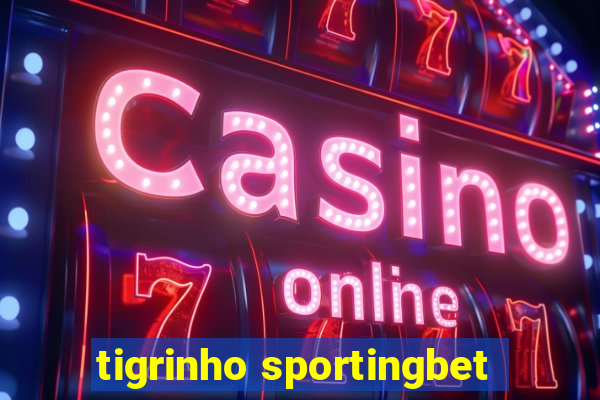 tigrinho sportingbet