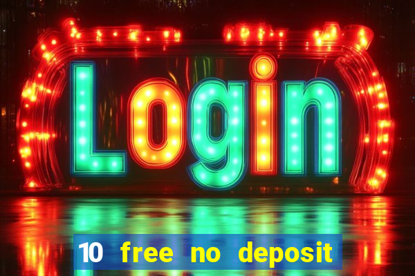 10 free no deposit casino uk 2018