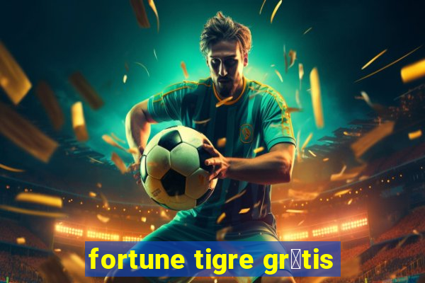 fortune tigre gr谩tis