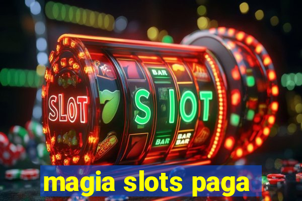 magia slots paga