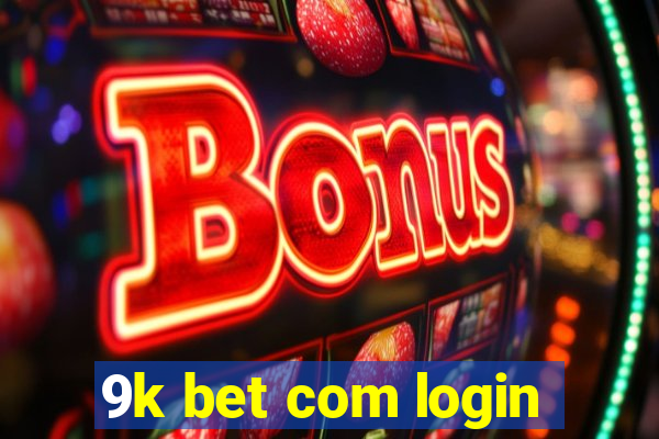 9k bet com login