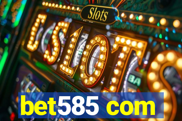 bet585 com