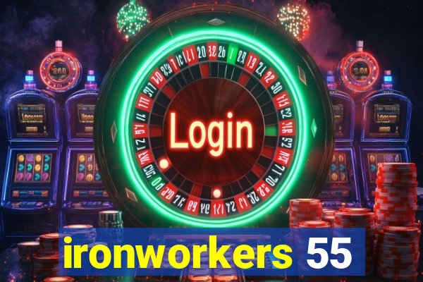 ironworkers 55