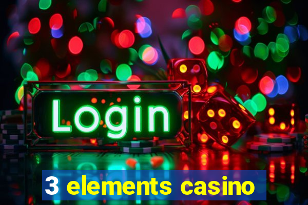 3 elements casino