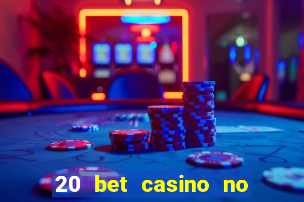 20 bet casino no deposit bonus