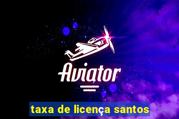 taxa de licença santos