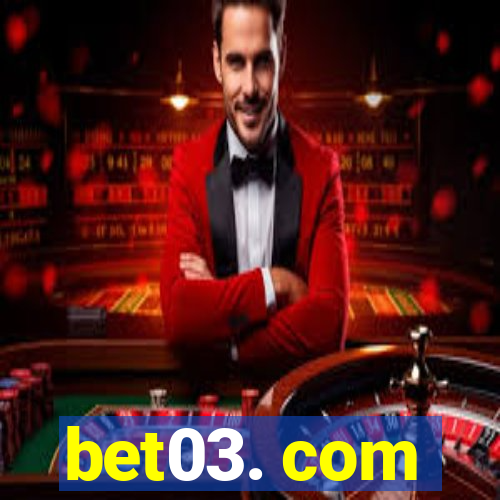 bet03. com