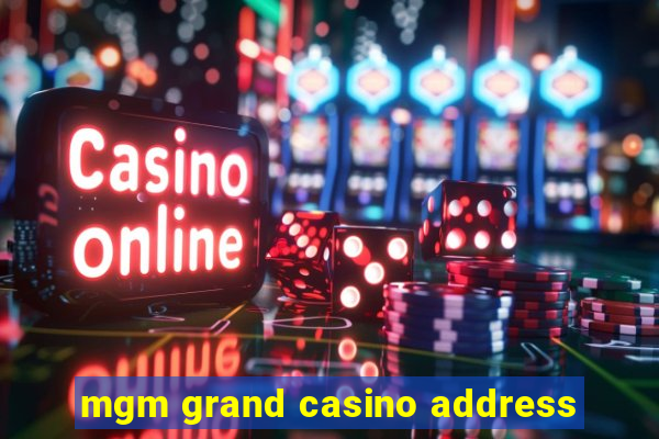 mgm grand casino address