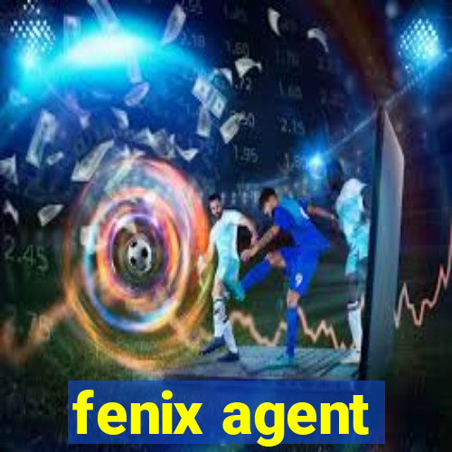 fenix agent