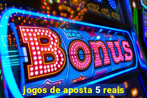 jogos de aposta 5 reais