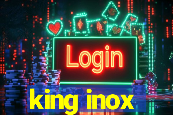 king inox