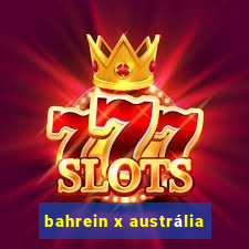 bahrein x austrália