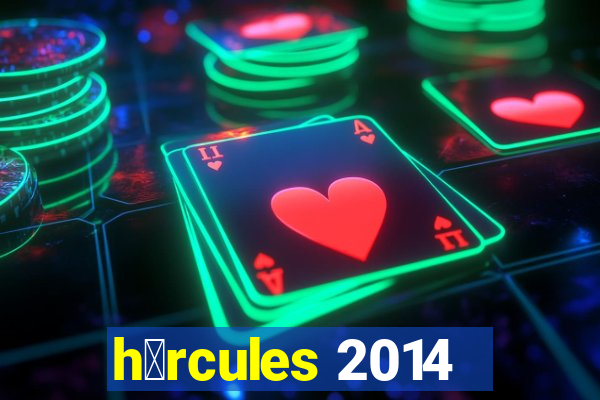 h茅rcules 2014