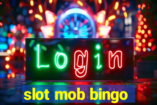 slot mob bingo