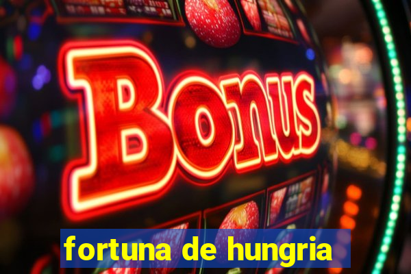 fortuna de hungria