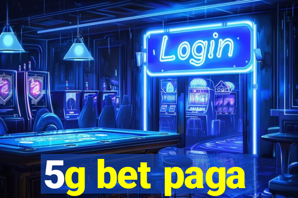 5g bet paga