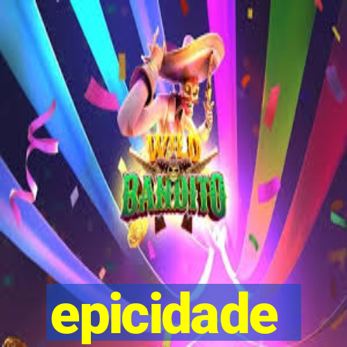 epicidade