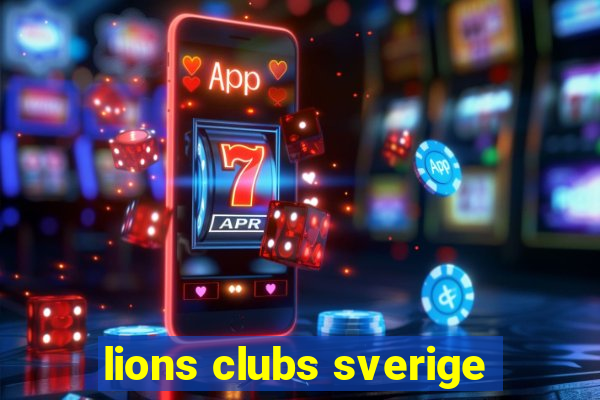 lions clubs sverige