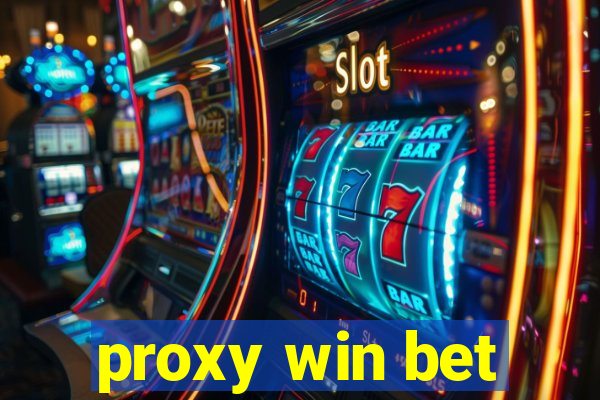 proxy win bet