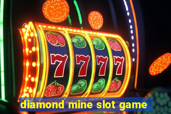 diamond mine slot game