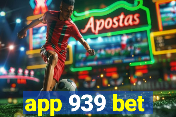 app 939 bet