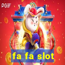 fa fa slot