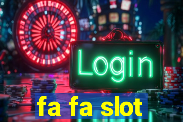 fa fa slot