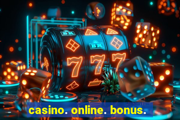 casino. online. bonus.