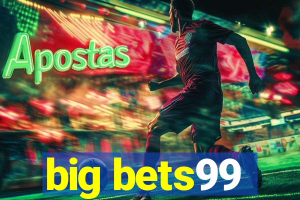 big bets99