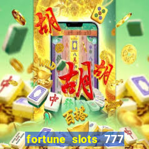 fortune slots 777 paga mesmo