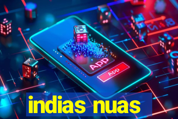 indias nuas