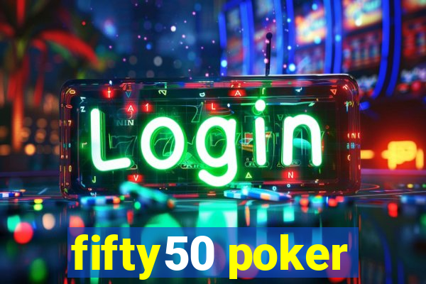 fifty50 poker