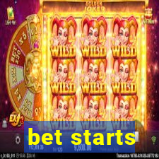 bet starts