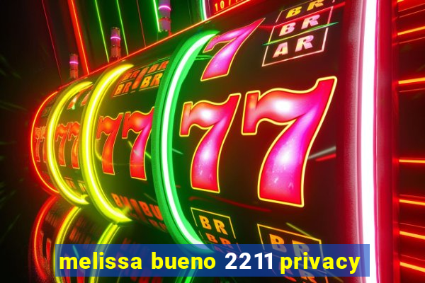 melissa bueno 2211 privacy